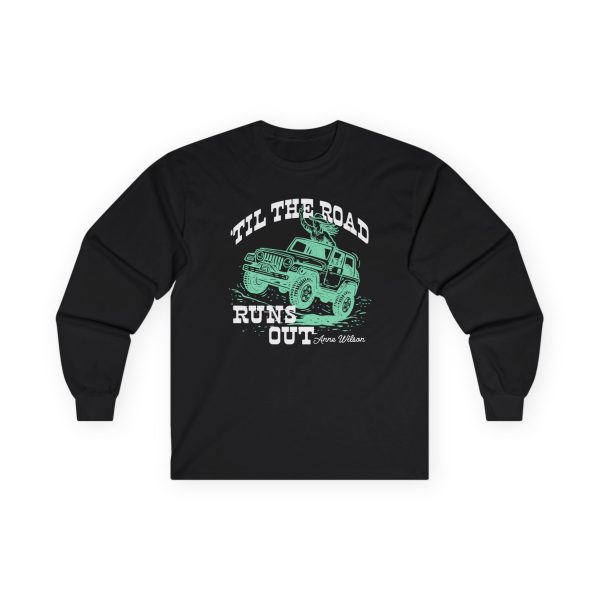 Anne Wilson Til The Road Runs Out Unisex Ultra Cotton Long Sleeve Tee